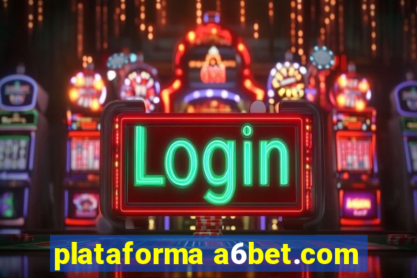 plataforma a6bet.com